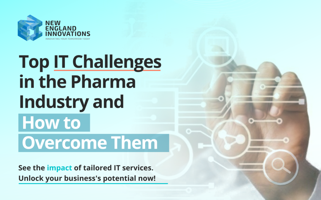 Top IT Challenges in the Pharma Industry and How to Overcome Them