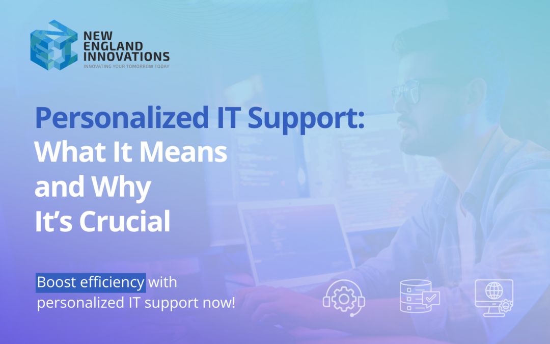 Personalized IT Support: What It Means and Why It is Crucial