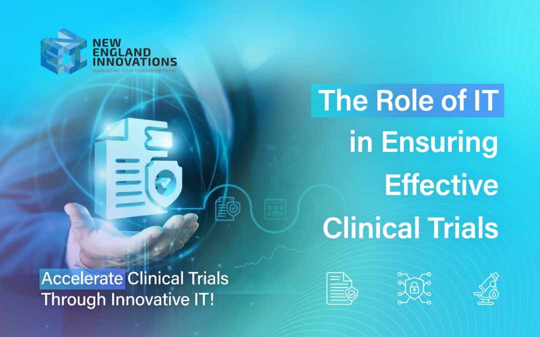 The Role of IT in Ensuring Effective Clinical Trials