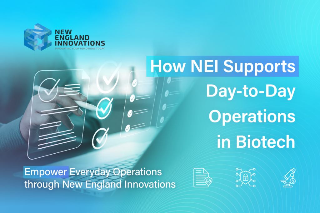 How NEI Supports Day-to-Day Operations in Biotech – New England Innovations