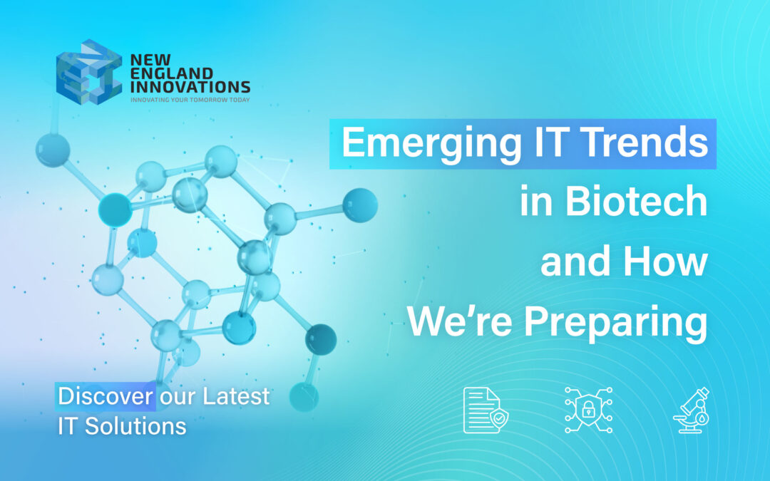 Emerging IT Trends in Biotech and How We’re Preparing